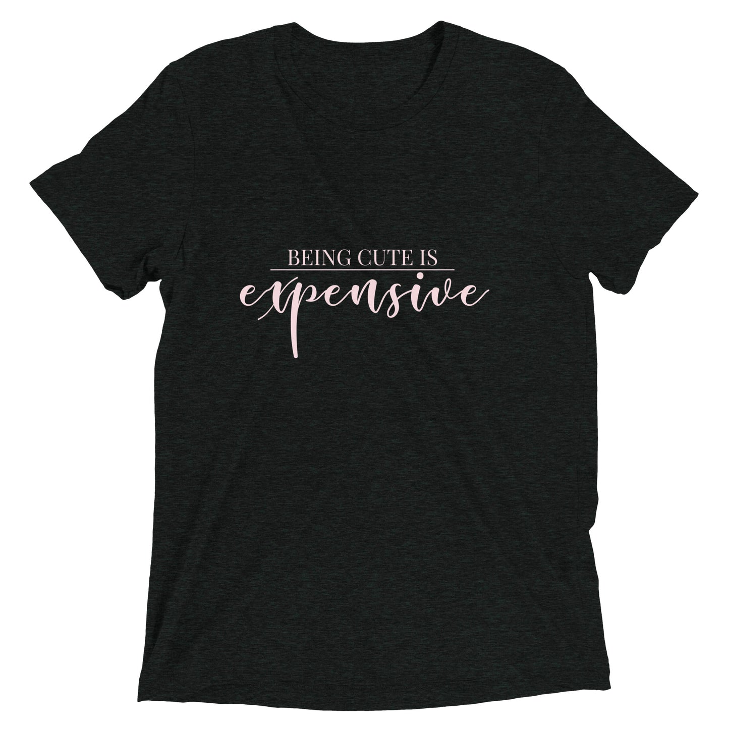 Iconic "Being Cute is Expensive" Short sleeve t-shirt